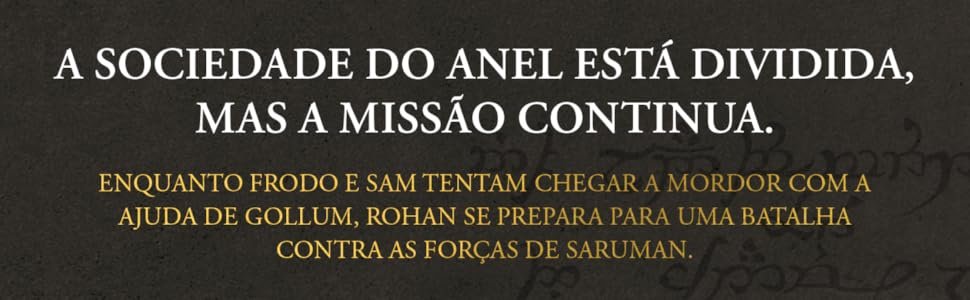 A Sociedade do Anel está dividida, mas a missão continua.