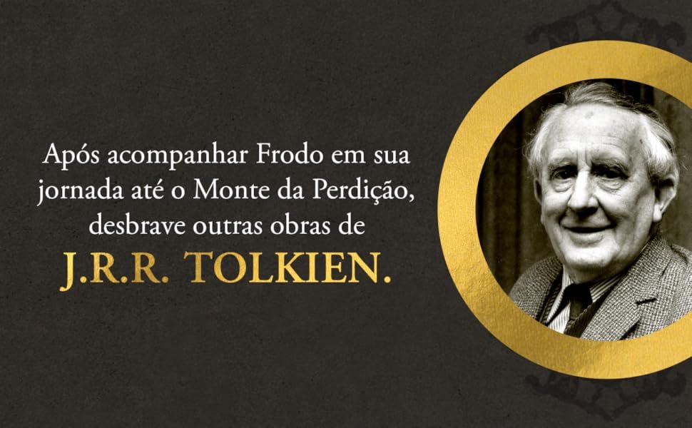Enquanto Frodo chega ao Monte da Perdição, desbrave outras obras de J.R.R. Tolkien.