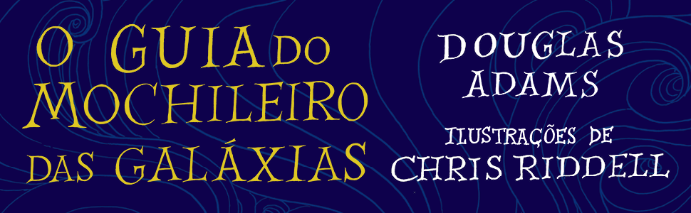guia do mochileiro, douglas adams, edição ilustrada, chris riddell