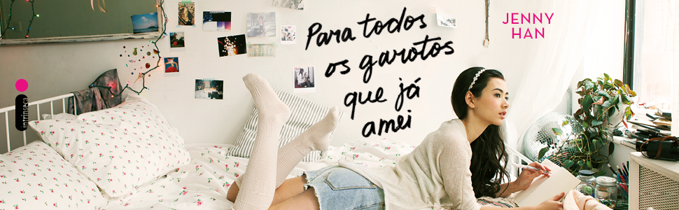 Para todos os garotos que já amei